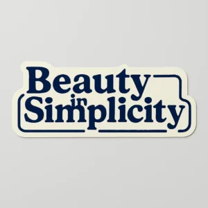 Custom bumper sticker featuring the phrase “Beauty in Simplicity” in bold dark blue font with elegant serif typography and matching contour outline. Printed on white vinyl for clear visibility and minimalist appeal. Ideal for laptops, journals, or branding packs. Designed by PuffSticker.com to celebrate elegance through minimal design.